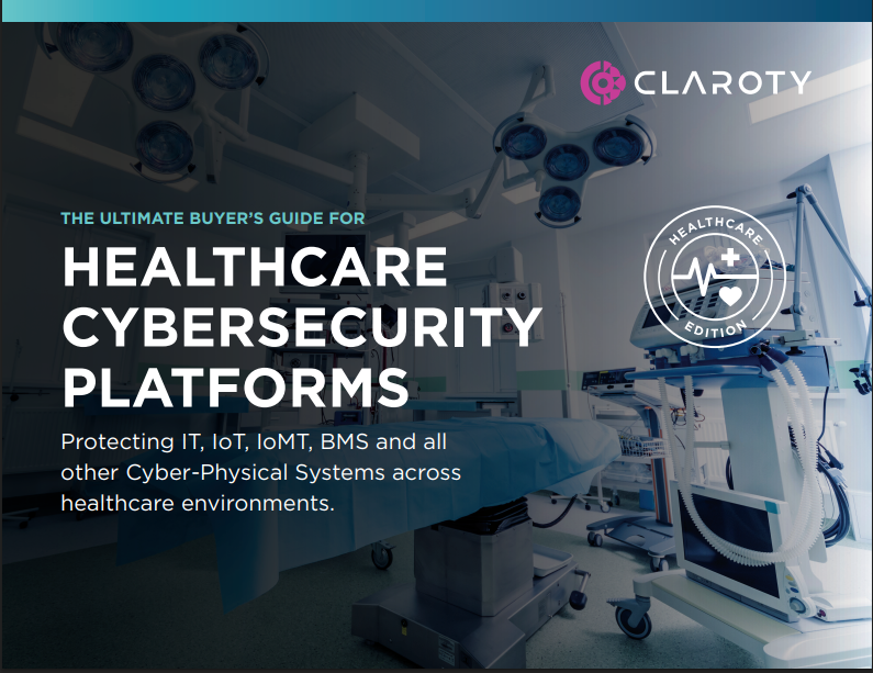 The Ultimate Buyer’s Guide for Healthcare Cybersecurity Platforms