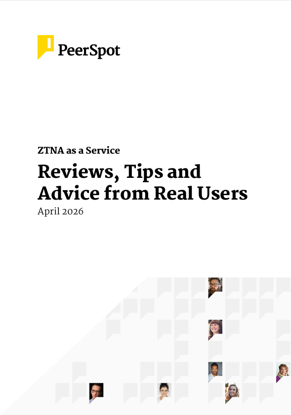 ZTNA as a ServiceReviews, Tips and Advice from Real Users