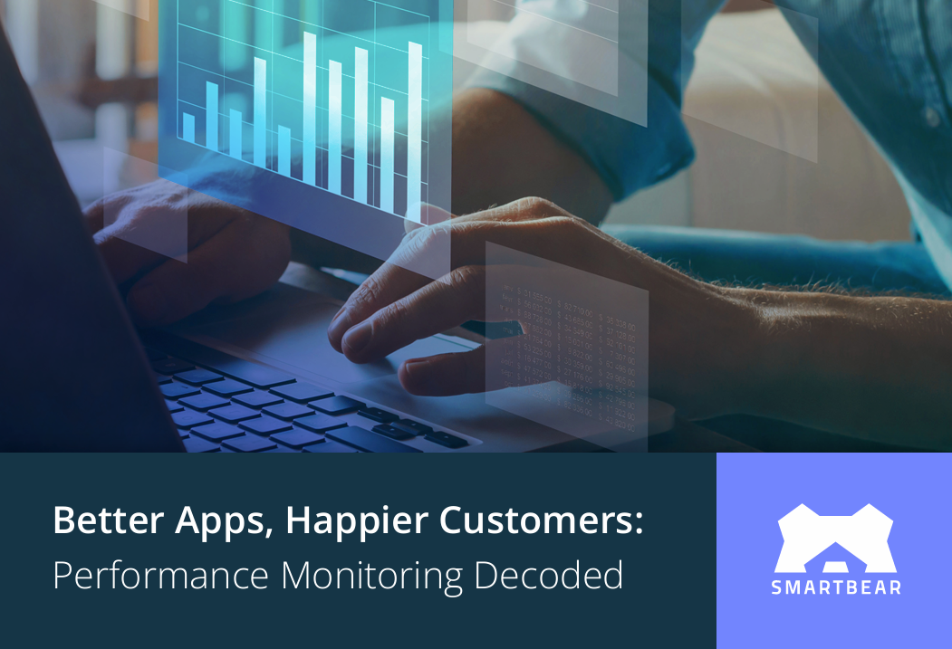 Better Apps, Happier Customers: Performance Monitoring Decoded